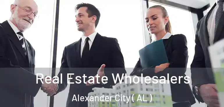  Real Estate Wholesalers Alexander City ( AL )