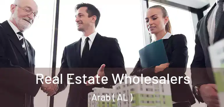 Real Estate Wholesalers Arab ( AL )
