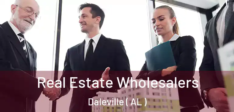  Real Estate Wholesalers Daleville ( AL )