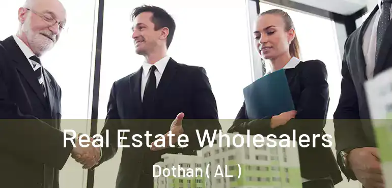  Real Estate Wholesalers Dothan ( AL )
