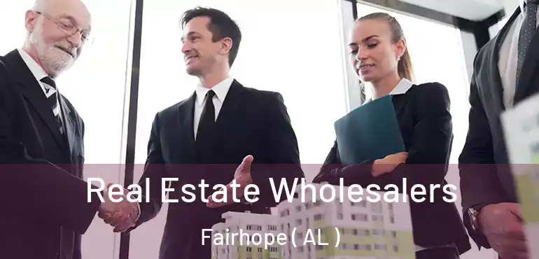  Real Estate Wholesalers Fairhope ( AL )
