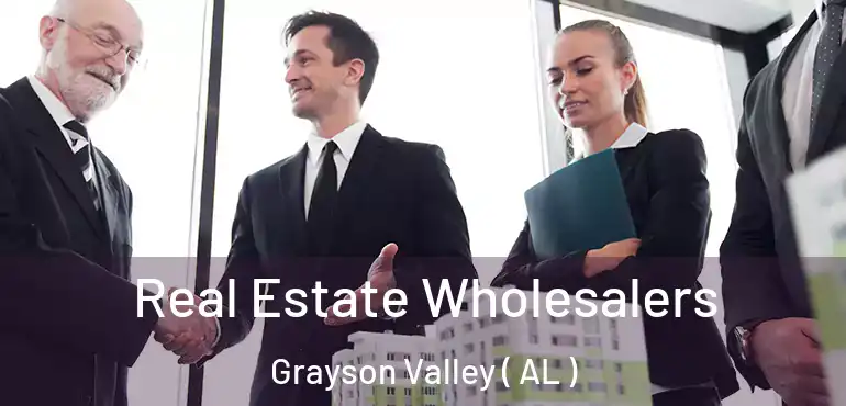  Real Estate Wholesalers Grayson Valley ( AL )