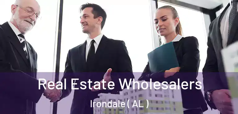  Real Estate Wholesalers Irondale ( AL )