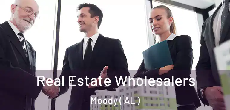  Real Estate Wholesalers Moody ( AL )