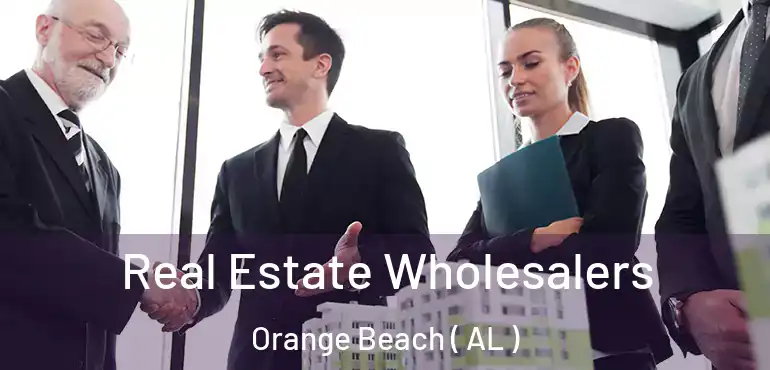  Real Estate Wholesalers Orange Beach ( AL )