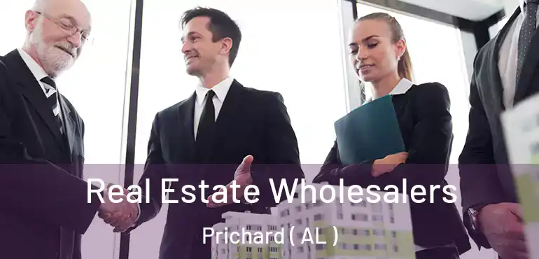  Real Estate Wholesalers Prichard ( AL )