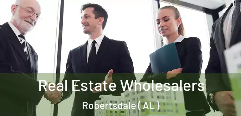  Real Estate Wholesalers Robertsdale ( AL )