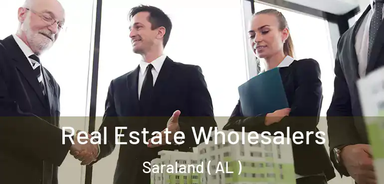  Real Estate Wholesalers Saraland ( AL )