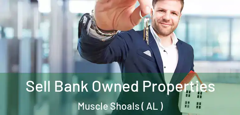  Sell Bank Owned Properties Muscle Shoals ( AL )