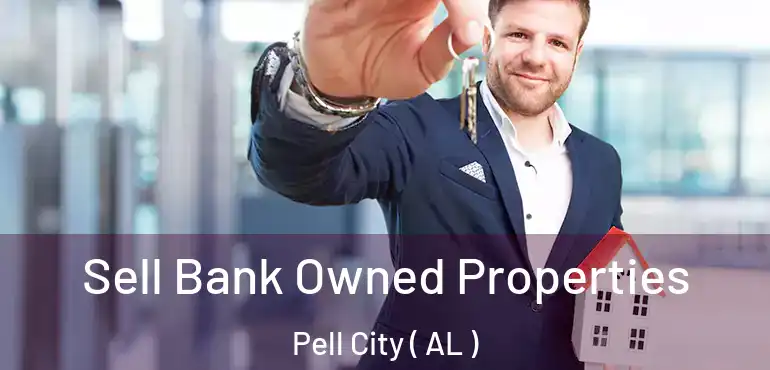  Sell Bank Owned Properties Pell City ( AL )