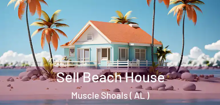  Sell Beach House Muscle Shoals ( AL )