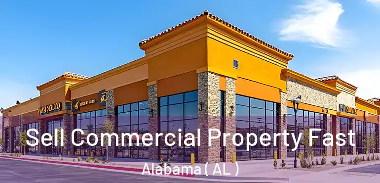  Sell Commercial Property Fast Alabama ( AL )