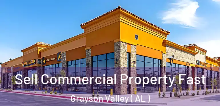  Sell Commercial Property Fast Grayson Valley ( AL )