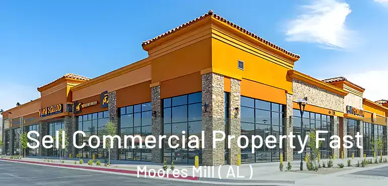  Sell Commercial Property Fast Moores Mill ( AL )