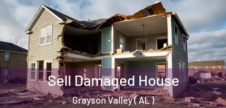  Sell Damaged House Grayson Valley ( AL )