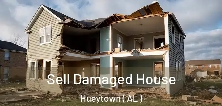  Sell Damaged House Hueytown ( AL )