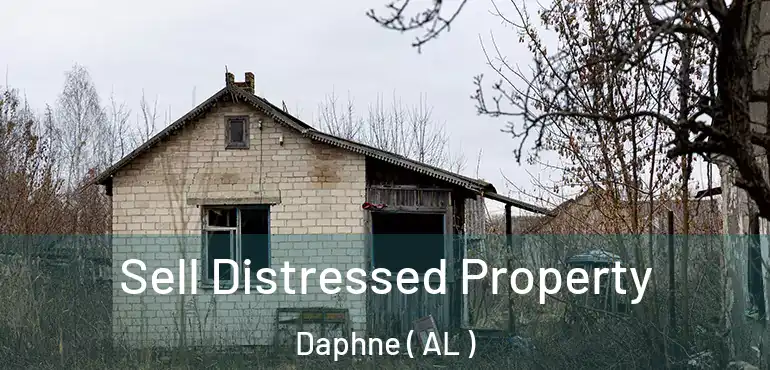  Sell Distressed Property Daphne ( AL )
