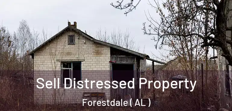  Sell Distressed Property Forestdale ( AL )