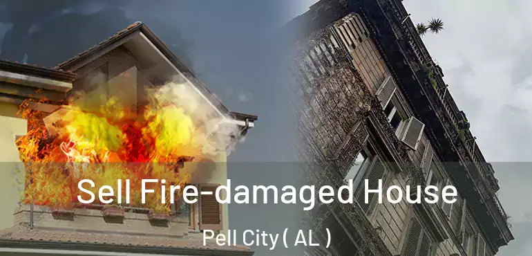 Sell Fire-damaged House Pell City ( AL )