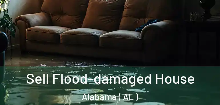  Sell Flood-damaged House Alabama ( AL )
