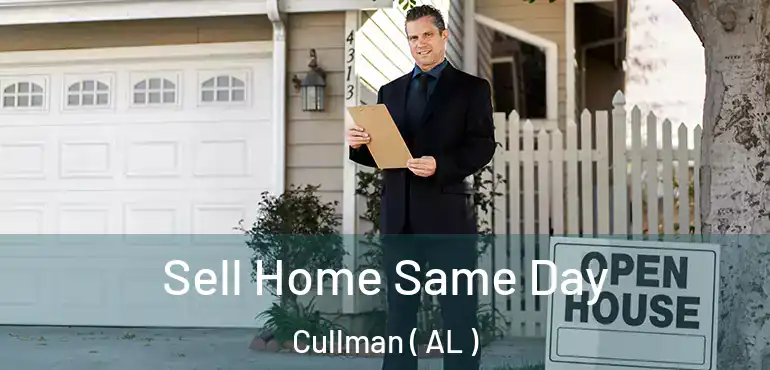  Sell Home Same Day Cullman ( AL )