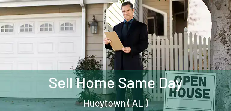  Sell Home Same Day Hueytown ( AL )