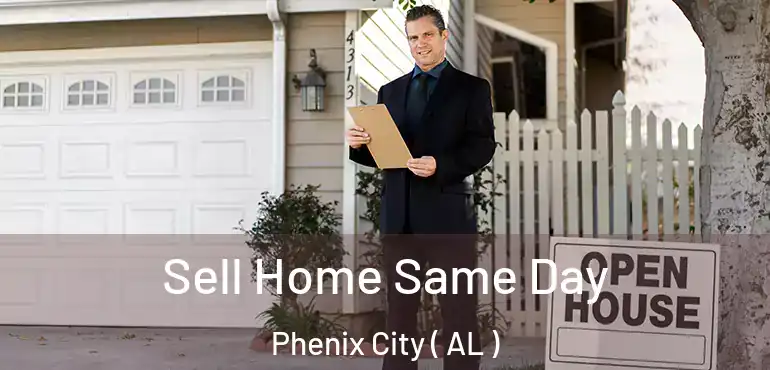  Sell Home Same Day Phenix City ( AL )