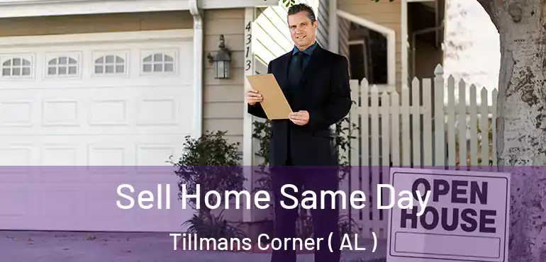  Sell Home Same Day Tillmans Corner ( AL )