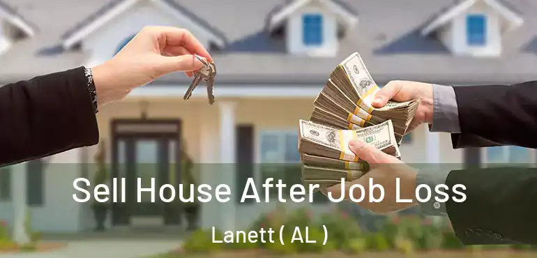  Sell House After Job Loss Lanett ( AL )
