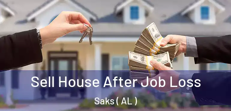  Sell House After Job Loss Saks ( AL )