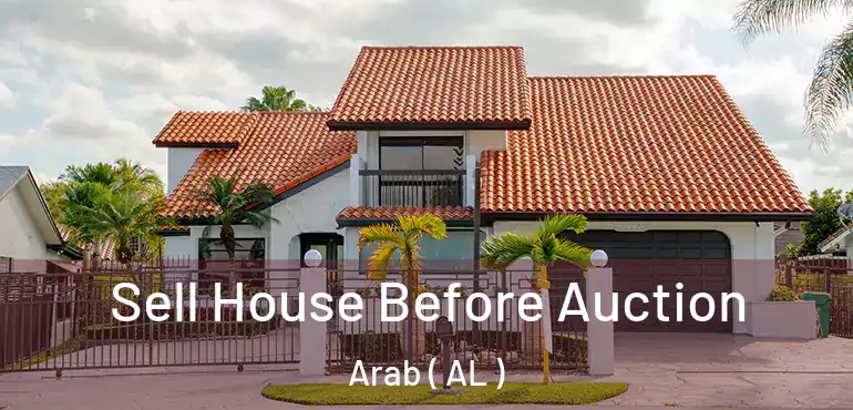 Sell House Before Auction Arab ( AL )
