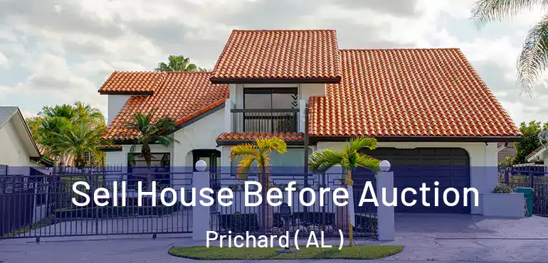  Sell House Before Auction Prichard ( AL )