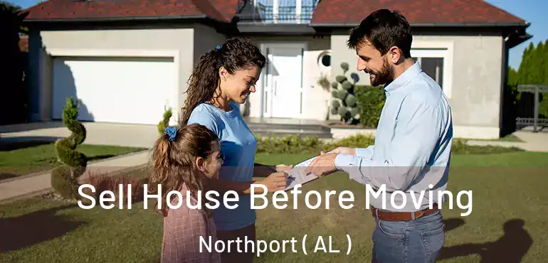  Sell House Before Moving Northport ( AL )
