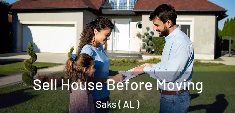  Sell House Before Moving Saks ( AL )
