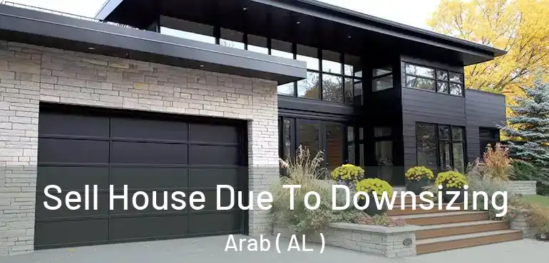  Sell House Due To Downsizing Arab ( AL )