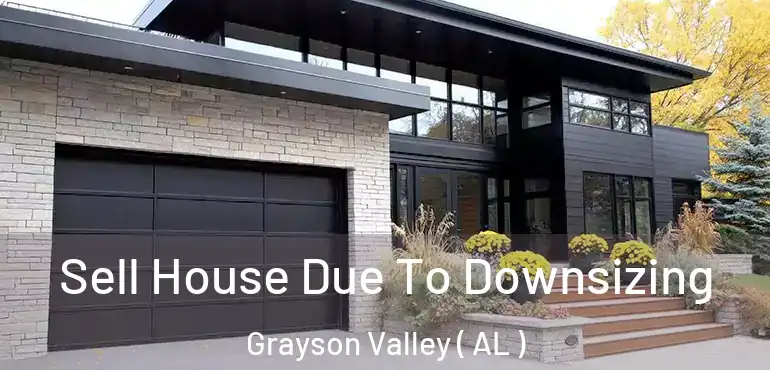 Sell House Due To Downsizing Grayson Valley ( AL )