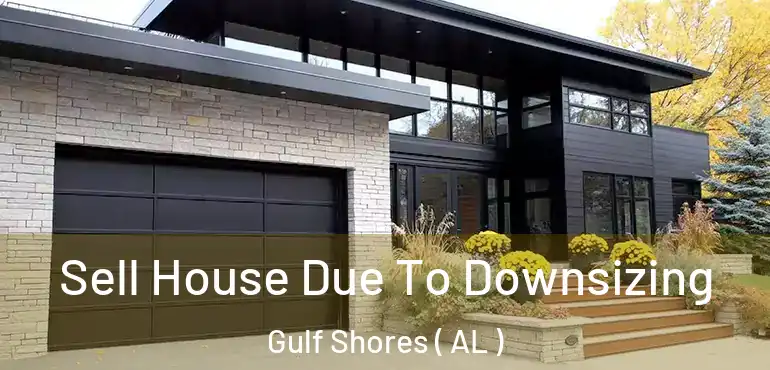  Sell House Due To Downsizing Gulf Shores ( AL )