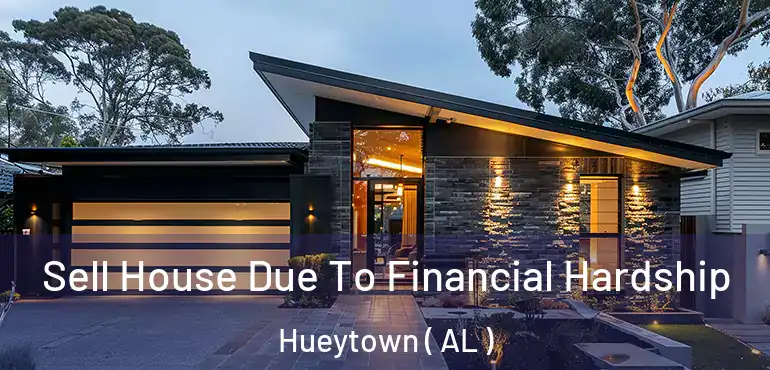  Sell House Due To Financial Hardship Hueytown ( AL )