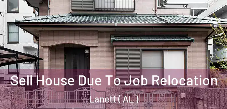  Sell House Due To Job Relocation Lanett ( AL )