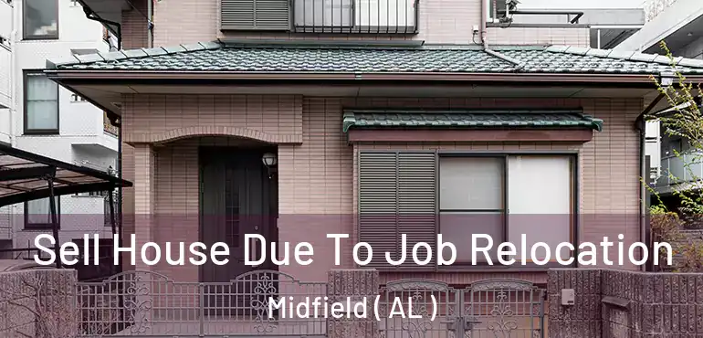  Sell House Due To Job Relocation Midfield ( AL )