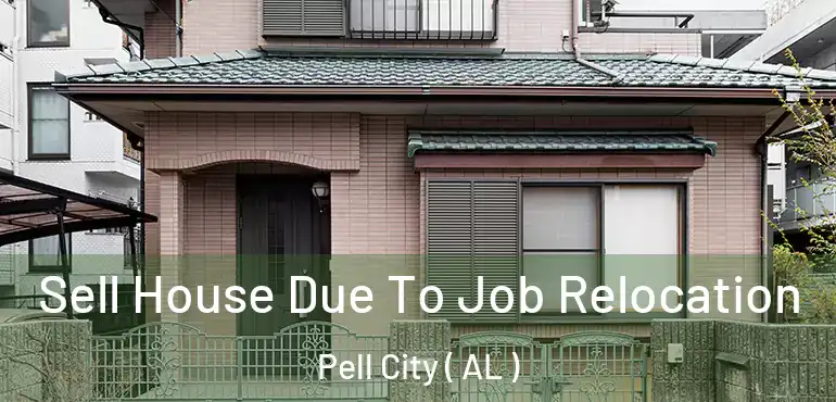  Sell House Due To Job Relocation Pell City ( AL )