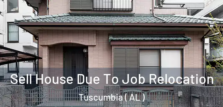  Sell House Due To Job Relocation Tuscumbia ( AL )