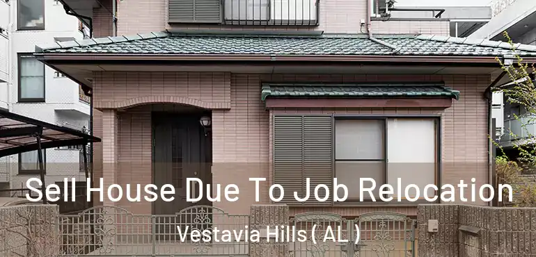  Sell House Due To Job Relocation Vestavia Hills ( AL )
