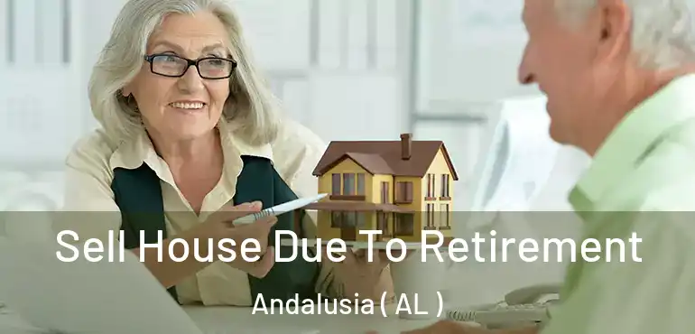  Sell House Due To Retirement Andalusia ( AL )