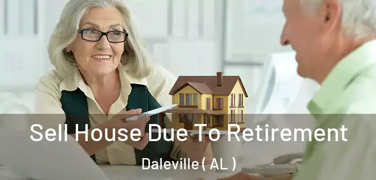  Sell House Due To Retirement Daleville ( AL )