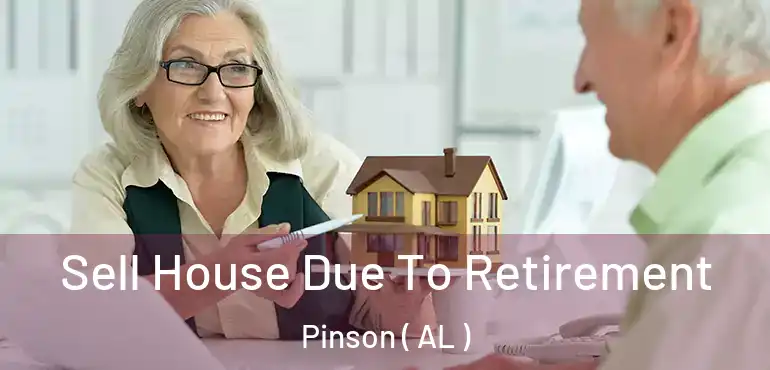  Sell House Due To Retirement Pinson ( AL )