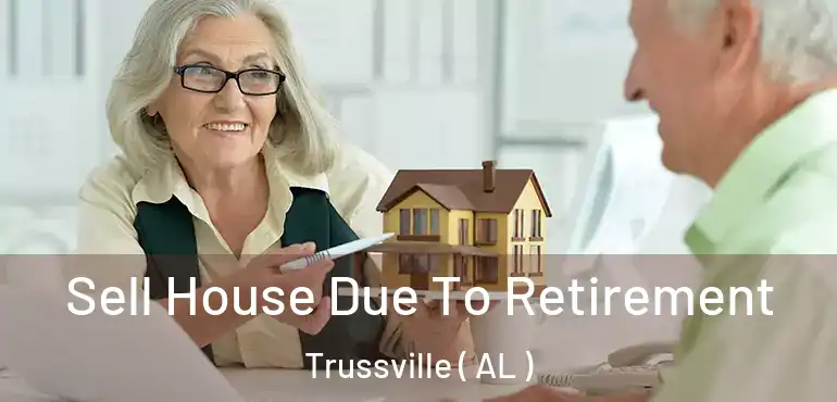  Sell House Due To Retirement Trussville ( AL )