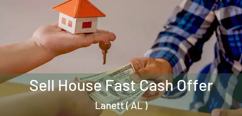  Sell House Fast Cash Offer Lanett ( AL )
