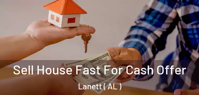  Sell House Fast For Cash Offer Lanett ( AL )