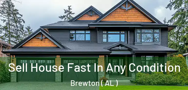  Sell House Fast In Any Condition Brewton ( AL )